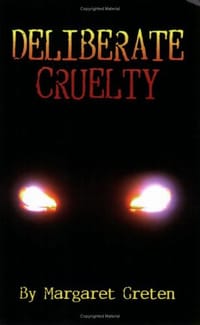 Deliberate Cruelty