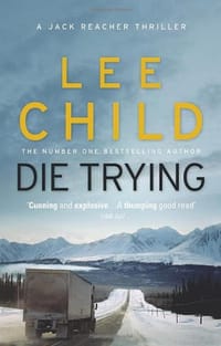 Die Trying. Lee Child