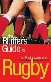 The Bluffer's Guide to Rugby