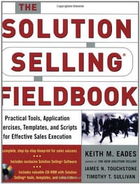 The Solution Selling Fieldbook