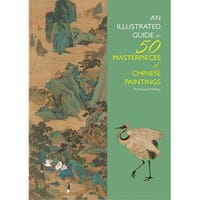 An Illustrated Guide to 50 Masterpieces of Chinese Paintings