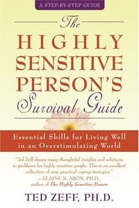 The Highly Sensitive Person&#x27;s Survival Guide