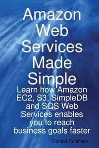 Amazon Web Services Made Simple