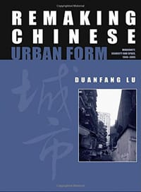 Remaking Chinese Urban Form