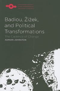 Badiou, Zizek, and Political Transformations