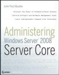 Administering Windows Server 2008 Server Core