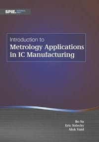 Introduction to Metrology Applications in IC Manufacturing(集成电路制造的计量应用导论（丛书）)