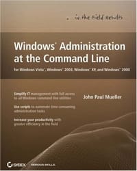 Windows Administration at the Command Line for Windows Vista, Windows 2003, Windows XP, and Windows 2000