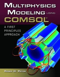 Multiphysics Modeling Using COMSOL