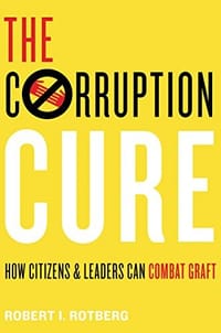 The Corruption Cure: How Citizens and Leaders Can Combat Graft