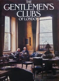 The Gentlemen&#x27;s Clubs of London