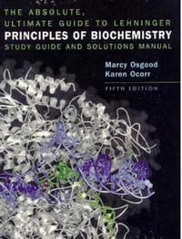 Absolute Ultimate Guide for Lehninger Principles of Biochemistry (Study Guide &amp; Solutions Manual)