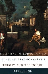 A Clinical Introduction to Lacanian Psychoanalysis