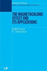 The Magnetocaloric Effect and its Applications (Series in Condensed Matter Physics)