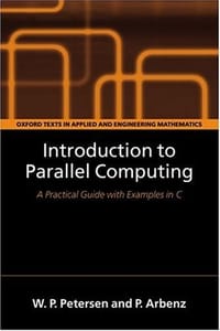 Introduction to Parallel Computing (Oxford Texts in Applied and Engineering Mathematics)