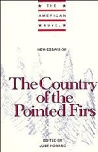 New Essays on The &quot;Country of the Pointed Firs&quot;