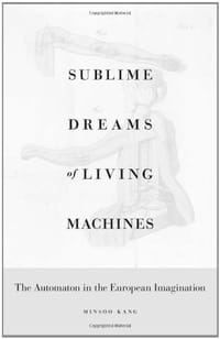 Sublime Dreams of Living Machines