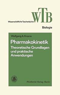 Pharmakokinetik: Theoretische Grundlagen und praktische Anwendungen