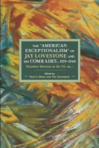 The American Exceptionalism of Jay Lovestone and His Comrade Dissident Marxism in the United States