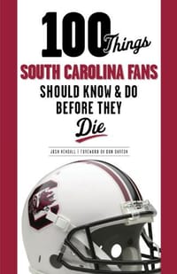 100 Things South Carolina Fans Should Know &amp; Do Before They Die