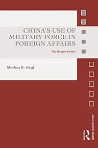 China&#x27;s Use of Military Force in Foreign Affairs