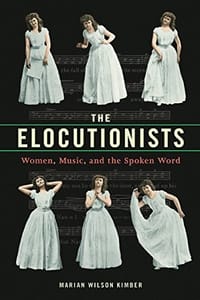 The Elocutionists: Women, Music, and the Spoken Word