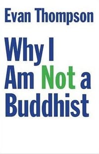 Why I Am Not a Buddhist