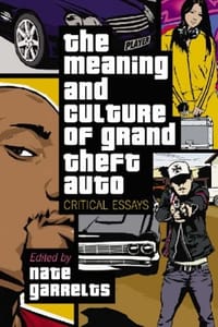 The Meaning and Culture of &quot;Grand Theft Auto&quot;