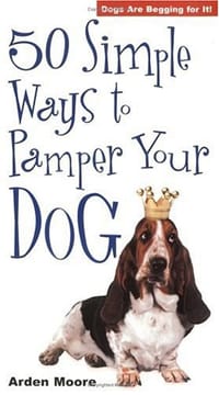 50 Simple Ways to Pamper Your Dog