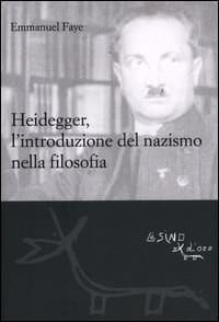 Heidegger, l&#x27;introduzione del nazismo nella filosofia