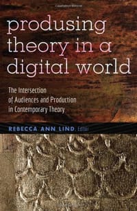 Produsing Theory in a Digital World