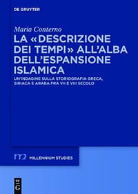 La descrizione dei tempi all&#x27;alba dell&#x27;espansione islamica