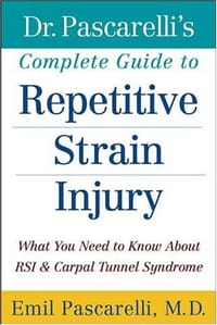 Dr. Pascarelli&#x27;s Complete Guide to Repetitive Strain Injury