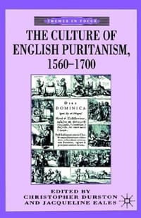 The Culture of English Puritanism, 1560-1700