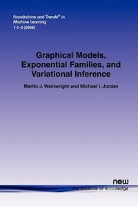 Graphical Models, Exponential Families, and Variational Inference