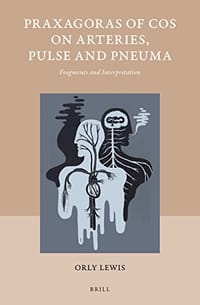 Praxagoras of Cos on Arteries, Pulse and Pneuma