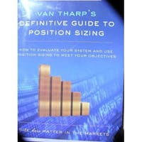 Van Tharp&#x27;s Definitive Guide to Position Sizing